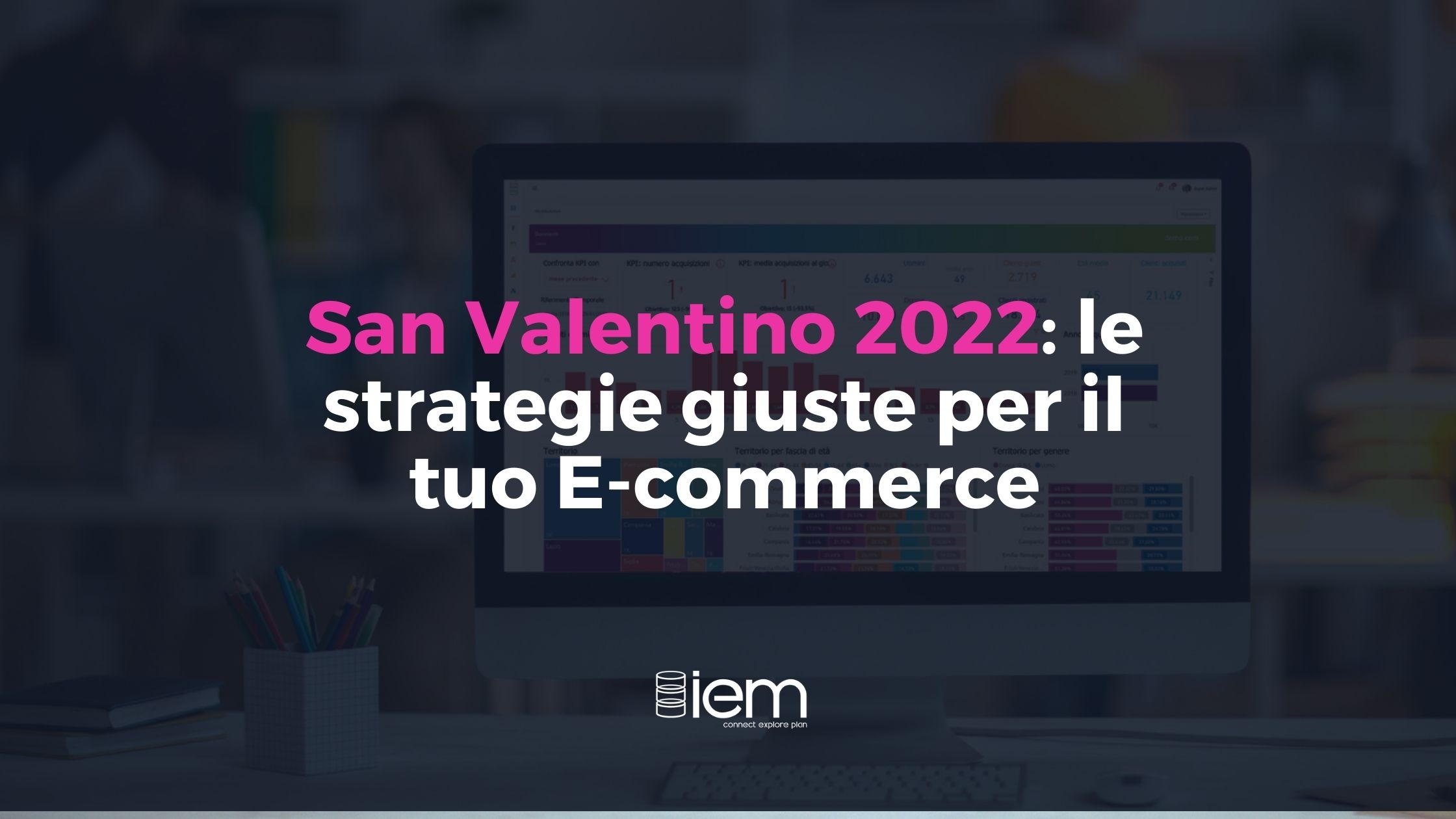 San Valentino 2022: le strategie giuste per il tuo E-commerce - IEM